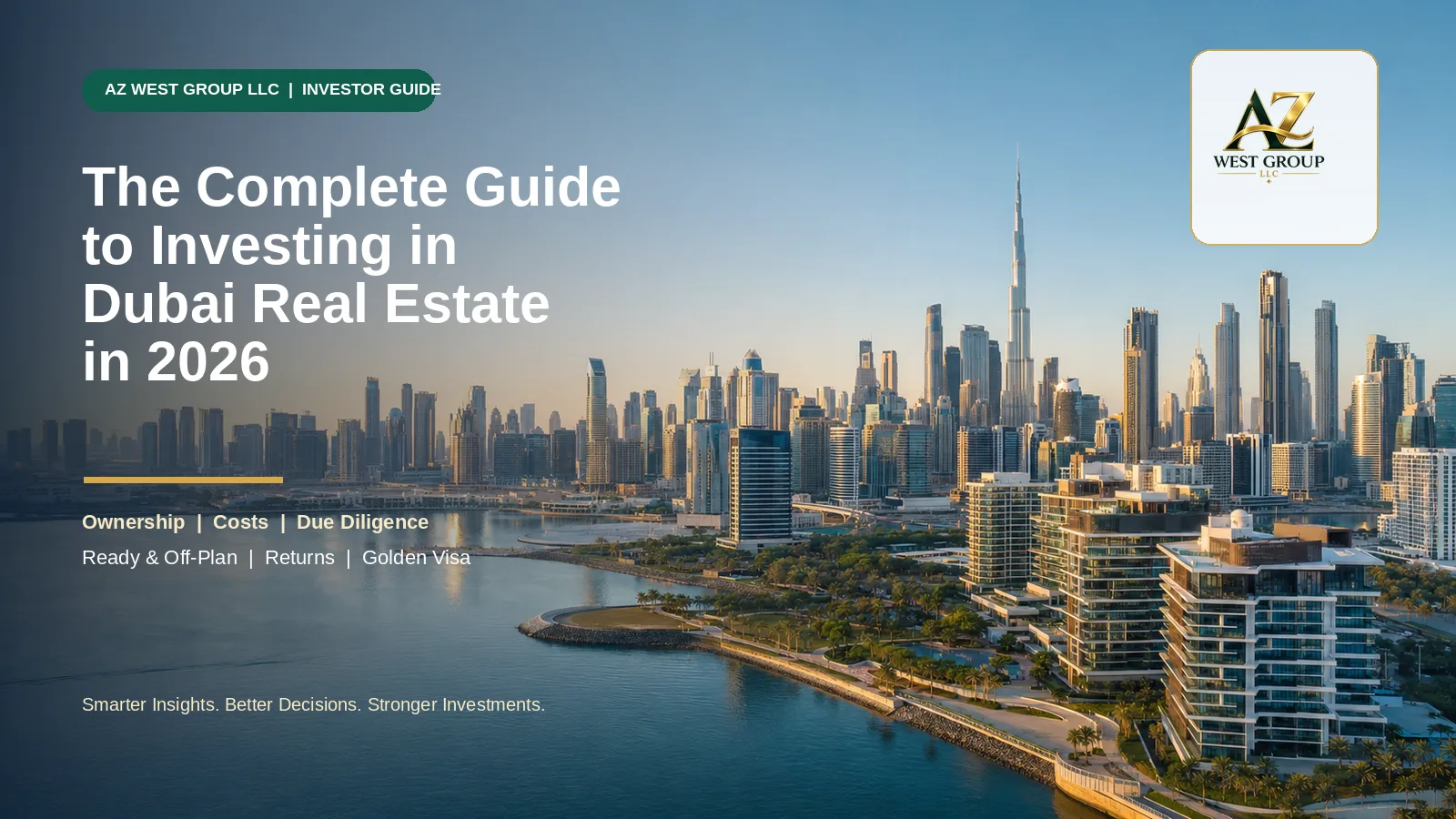 The Complete Guide to Investing in Dubai Real Estate in 2026
